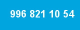 996 821 10 54 996 821 10 54